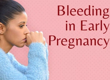 Early Pregnancy Bleeding